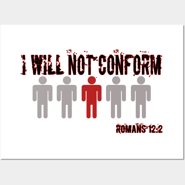 I Will Not Conform. Romans 12:8. Black Lettering. Wall Art by KSMusselman